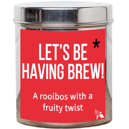 lets be having a brew loose leaf tea tin